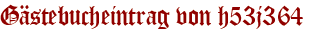 Gästebucheintrag von h53j364
