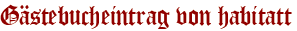 Gästebucheintrag von habitatt