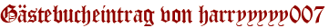 Gästebucheintrag von harryyyyy007