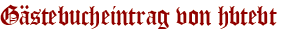 Gästebucheintrag von hbtebt
