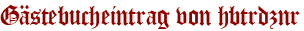 Gästebucheintrag von hbtrdznr