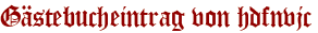 Gästebucheintrag von hdfnvjc