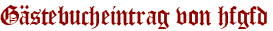 Gästebucheintrag von hfgfd