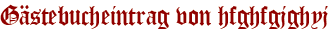 Gästebucheintrag von hfghfgjghyj