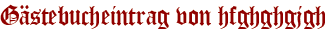 Gästebucheintrag von hfghghgjgh