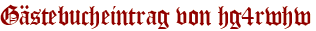 Gästebucheintrag von hg4rwhw