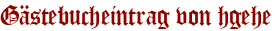 Gästebucheintrag von hgehe