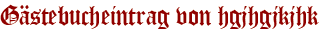 Gästebucheintrag von hgjhgjkjhk