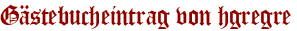 Gästebucheintrag von hgregre