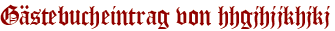 Gästebucheintrag von hhgjhjjkhjkj