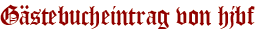 Gästebucheintrag von hjbf