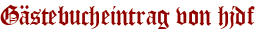 Gästebucheintrag von hjdf