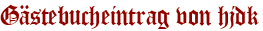 Gästebucheintrag von hjdk