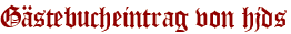 Gästebucheintrag von hjds