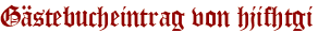 Gästebucheintrag von hjifhtgi