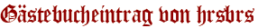 Gästebucheintrag von hrsbrs
