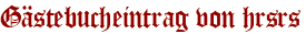 Gästebucheintrag von hrsrs