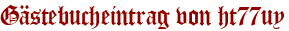 Gästebucheintrag von ht77uy