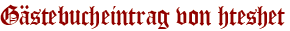 Gästebucheintrag von hteshet