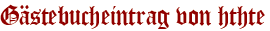 Gästebucheintrag von hthte
