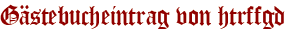 Gästebucheintrag von htrffgd