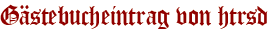 Gästebucheintrag von htrsd
