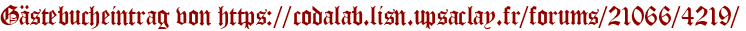 Gästebucheintrag von https://codalab.lisn.upsaclay.fr/forums/21066/4219/