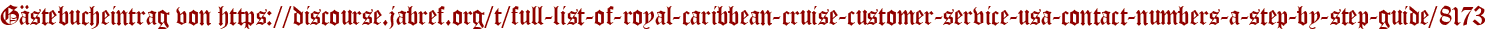 Gästebucheintrag von https://discourse.jabref.org/t/full-list-of-royal-caribbean-cruise-customer-service-usa-contact-numbers-a-step-by-step-guide/8173