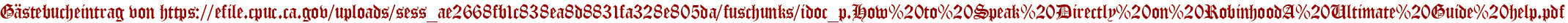 Gästebucheintrag von https://efile.cpuc.ca.gov/uploads/sess_ae2668fb1c838ea8d8831fa328e805da/fuschunks/idoc_p.How%20to%20Speak%20Directly%20on%20RobinhoodA%20Ultimate%20Guide%20help.pdf