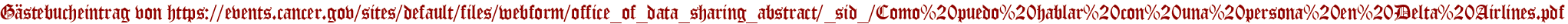Gästebucheintrag von https://events.cancer.gov/sites/default/files/webform/office_of_data_sharing_abstract/_sid_/Como%20puedo%20hablar%20con%20una%20persona%20en%20Delta%20Airlines.pdf