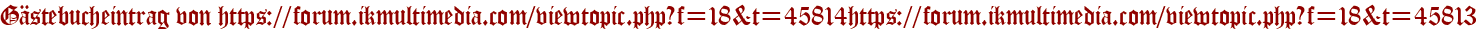 Gästebucheintrag von https://forum.ikmultimedia.com/viewtopic.php?f=18&amp;amp;amp;t=45814https://forum.ikmultimedia.com/viewtopic.php?f=18&amp;amp;amp;t=45813
