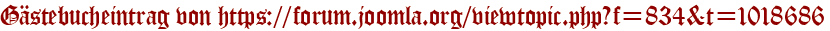 Gästebucheintrag von https://forum.joomla.org/viewtopic.php?f=834&t=1018686