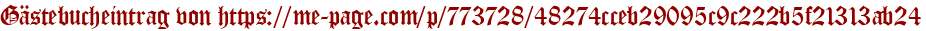 Gästebucheintrag von https://me-page.com/p/773728/48274cceb29095c9c222b5f21313ab24