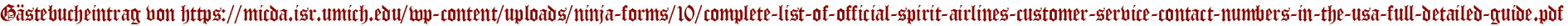 Gästebucheintrag von https://micda.isr.umich.edu/wp-content/uploads/ninja-forms/10/complete-list-of-official-spirit-airlines-customer-service-contact-numbers-in-the-usa-full-detailed-guide.pdf