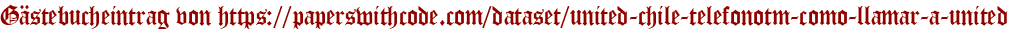 Gästebucheintrag von https://paperswithcode.com/dataset/united-chile-telefonotm-como-llamar-a-united