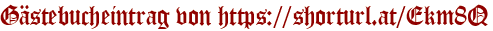 Gästebucheintrag von https://shorturl.at/Ekm8Q
