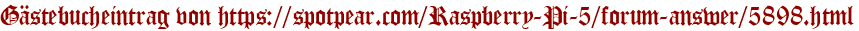 Gästebucheintrag von https://spotpear.com/Raspberry-Pi-5/forum-answer/5898.html