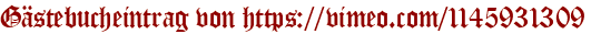 Gästebucheintrag von https://vimeo.com/1145931309