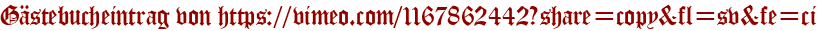 Gästebucheintrag von https://vimeo.com/1167862442?share=copy&fl=sv&fe=ci
