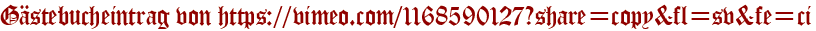 Gästebucheintrag von https://vimeo.com/1168590127?share=copy&fl=sv&fe=ci