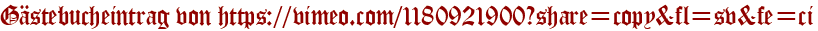 Gästebucheintrag von https://vimeo.com/1180921900?share=copy&fl=sv&fe=ci