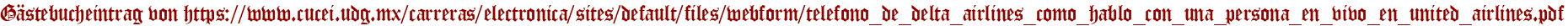Gästebucheintrag von https://www.cucei.udg.mx/carreras/electronica/sites/default/files/webform/telefono_de_delta_airlines_como_hablo_con_una_persona_en_vivo_en_united_airlines.pdf