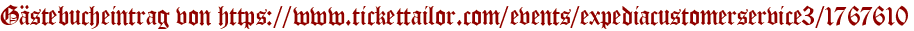 Gästebucheintrag von https://www.tickettailor.com/events/expediacustomerservice3/1767610
