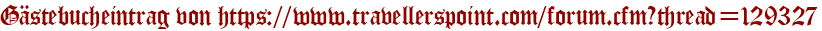 Gästebucheintrag von https://www.travellerspoint.com/forum.cfm?thread=129327