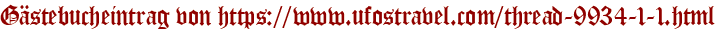 Gästebucheintrag von https://www.ufostravel.com/thread-9934-1-1.html