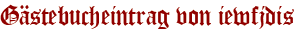 Gästebucheintrag von iewfjdis