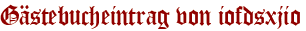 Gästebucheintrag von iofdsxjio