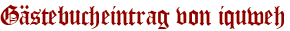Gästebucheintrag von iquweh