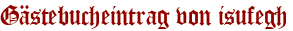 Gästebucheintrag von isufegh