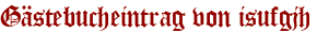 Gästebucheintrag von isufgjh